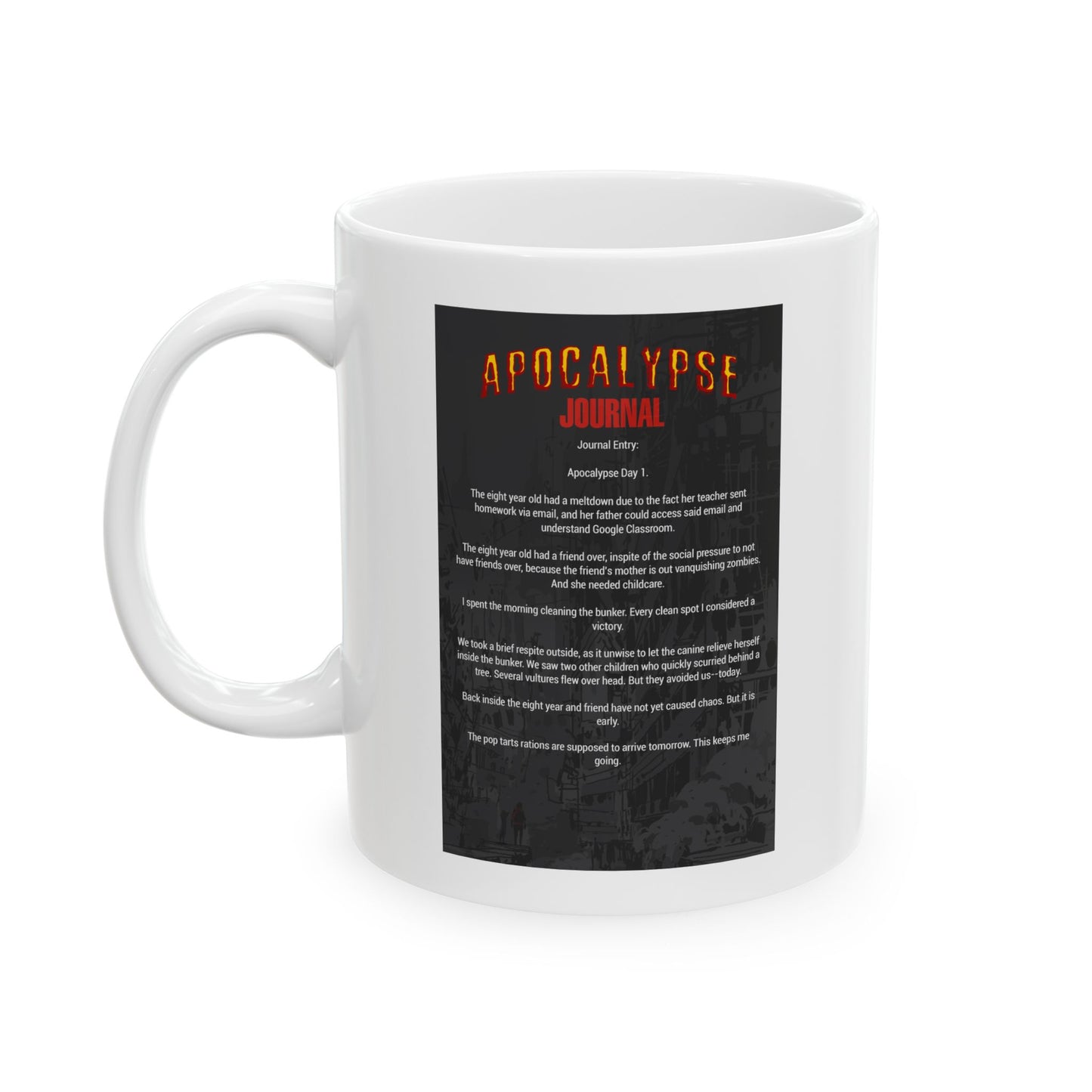 Ceramic Mug, (11oz, 15oz) Apocalypse Journal The First 100 Days