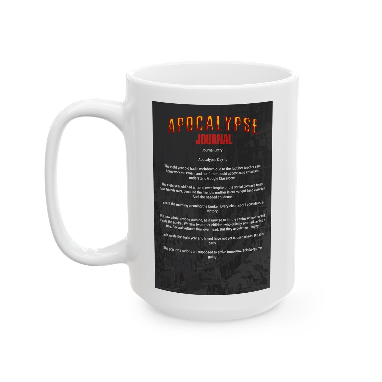 Ceramic Mug, (11oz, 15oz) Apocalypse Journal The First 100 Days