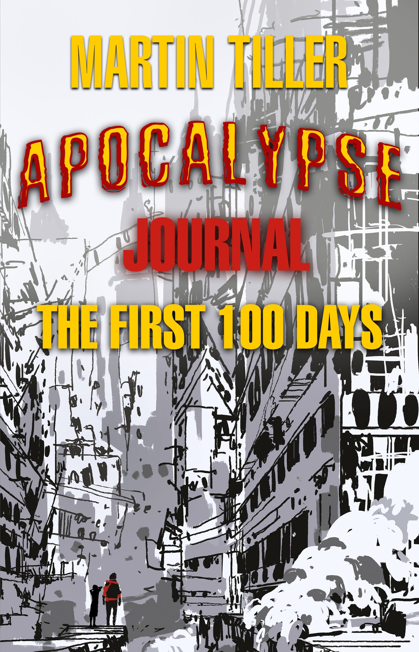 Apocalyse Journal: The First 100 Days